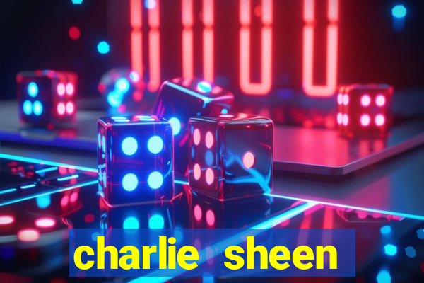 charlie sheen fortuna 2023